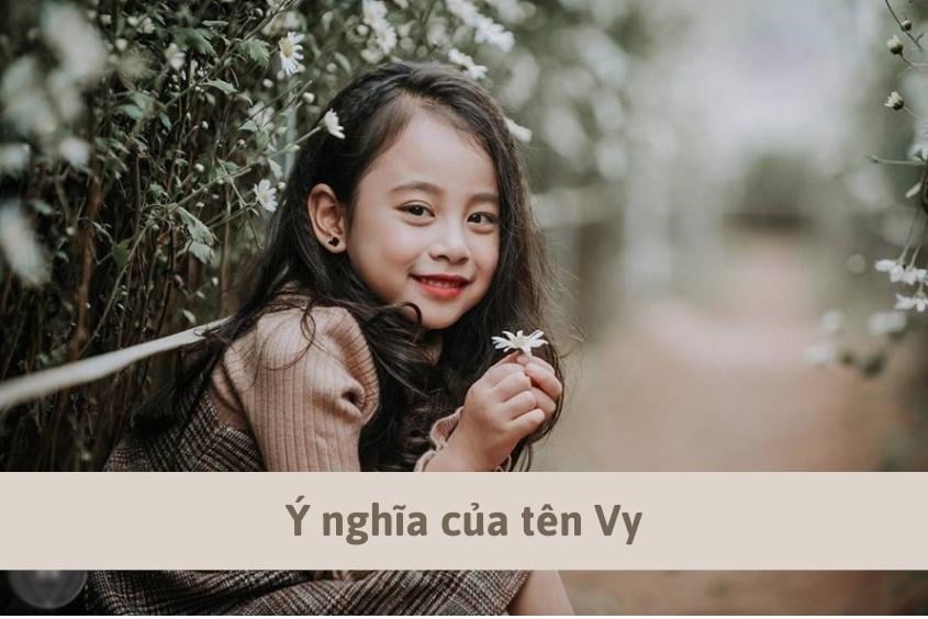 Tên Vy có ý nghĩa gì? Gợi ý 40+ tên đệm hay cho bé gái
