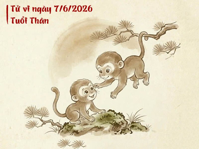 tử vi ngày 7/6/2026 tuổi thân