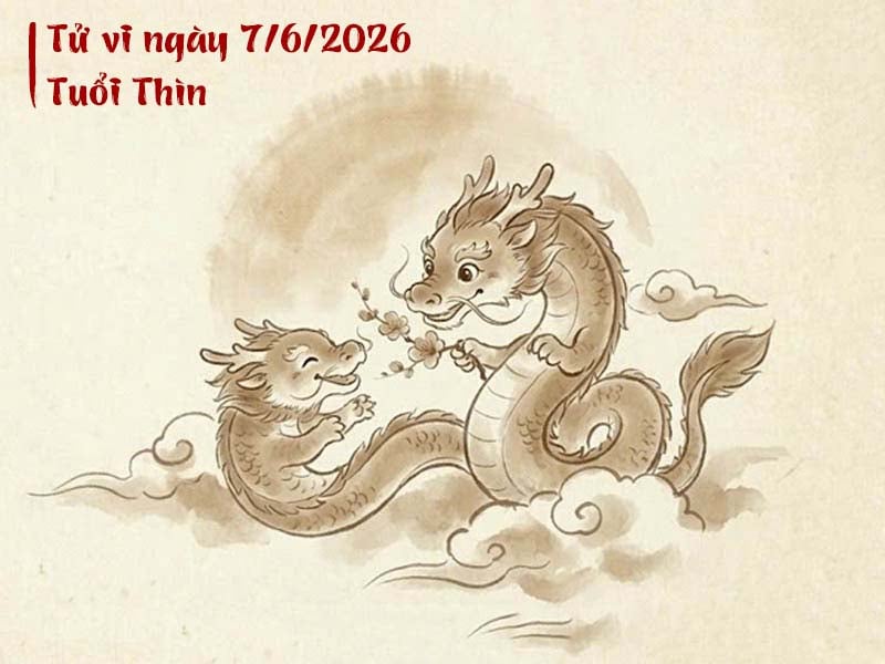 tử vi ngày 7/6/2026 tuổi thìn