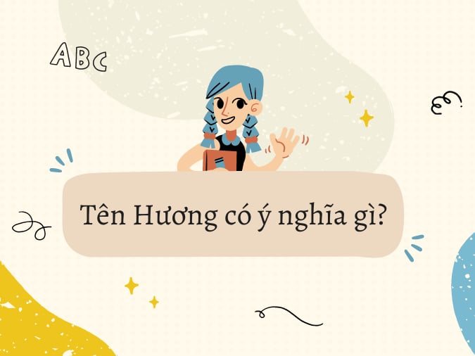 Tên Hương có ý nghĩa gì? Gợi ý tên đệm hay cho bé gái