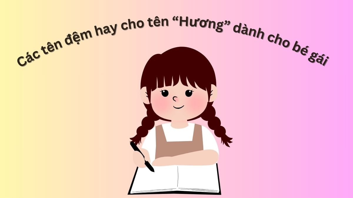 Tên Hương có ý nghĩa gì? Gợi ý tên đệm hay cho bé gái